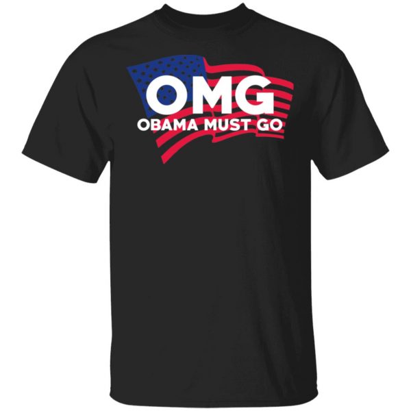 OMG Obama Must Go Barack Obama T-Shirts 1
