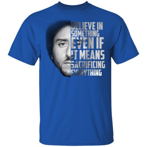 I’ll Take A Knee With Kaep Before I Ever Stand With Trump Colin Kaepernick T-Shirts - Image 4