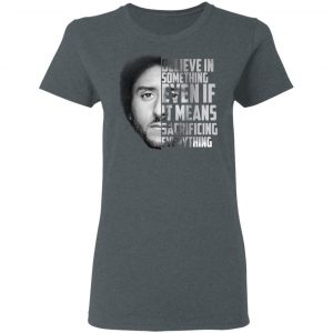 I’ll Take A Knee With Kaep Before I Ever Stand With Trump Colin Kaepernick T-Shirts 18