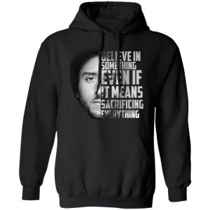 I’ll Take A Knee With Kaep Before I Ever Stand With Trump Colin Kaepernick T-Shirts 22