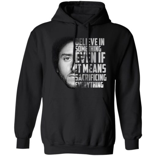 I’ll Take A Knee With Kaep Before I Ever Stand With Trump Colin Kaepernick T-Shirts - Image 10