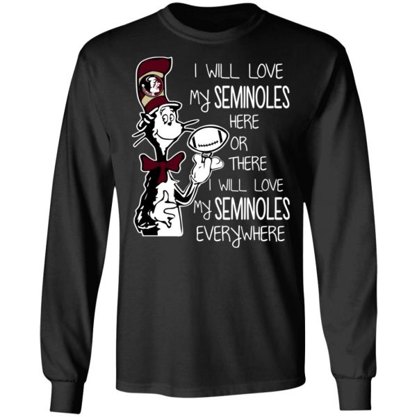 Florida State Seminoles I Will Love Seminoles Here Or There I Will Love My Seminoles Everywhere T-Shirts 9