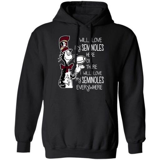 Florida State Seminoles I Will Love Seminoles Here Or There I Will Love My Seminoles Everywhere T-Shirts 4