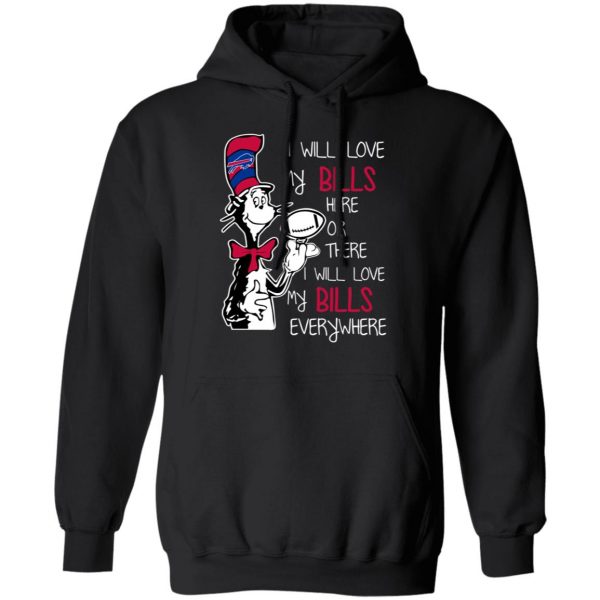 Buffalo Bills I Will Love Bills Here Or There I Will Love My Bills Everywhere T-Shirts 10