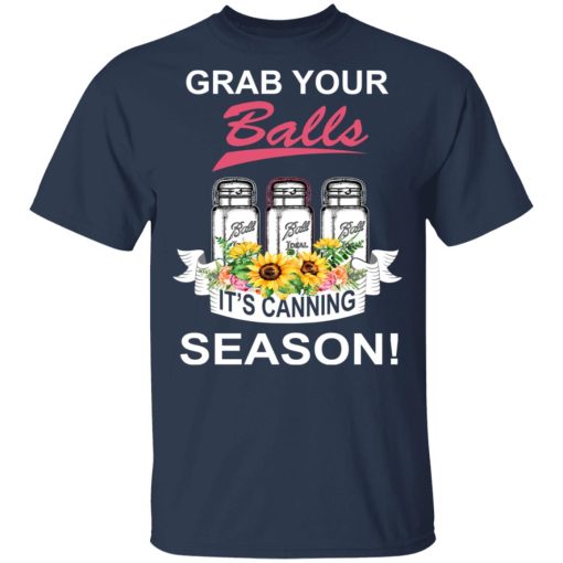 Grab Your Balls It’s Canning Season T-Shirts - Image 3