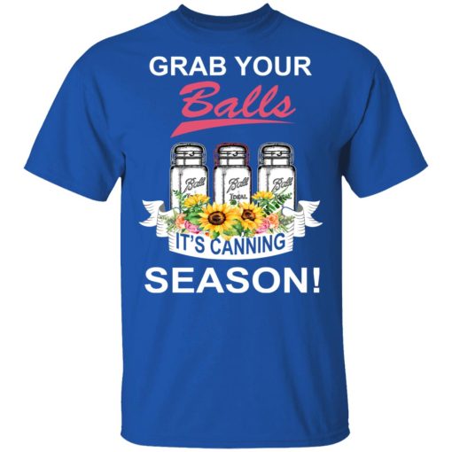 Grab Your Balls It’s Canning Season T-Shirts - Image 4