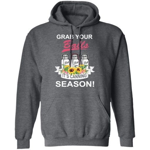 Grab Your Balls It’s Canning Season T-Shirts 12