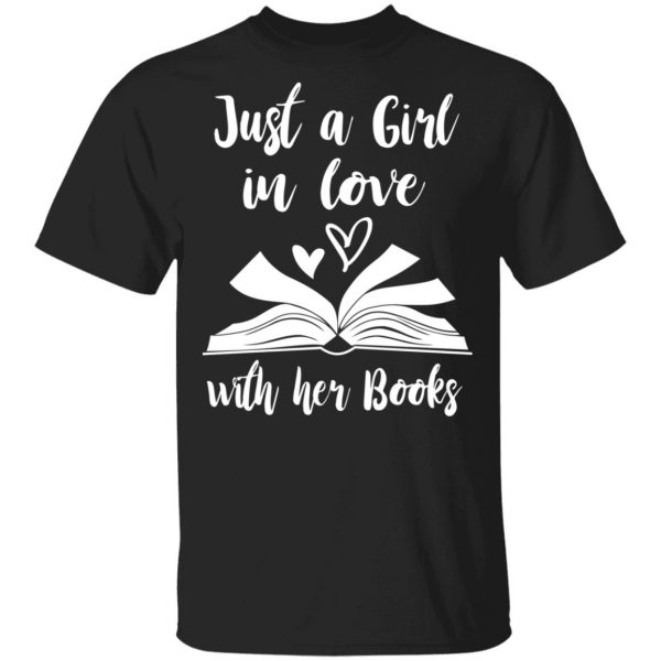 Just A Girl In Love With Her Books T-Shirts 1