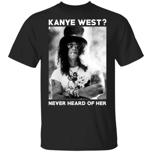 Guns N’ Roses Kanye West Never Heard Of Her – Guns N’ Roses T-Shirts 1