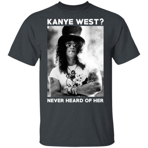 Guns N’ Roses Kanye West Never Heard Of Her – Guns N’ Roses T-Shirts 2