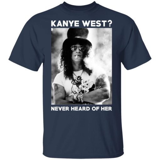 Guns N’ Roses Kanye West Never Heard Of Her – Guns N’ Roses T-Shirts - Image 3