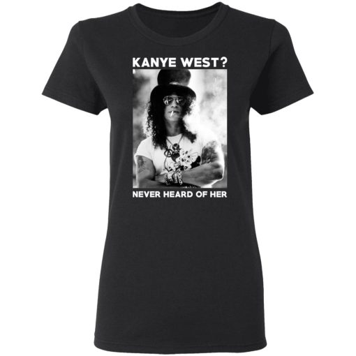 Guns N’ Roses Kanye West Never Heard Of Her – Guns N’ Roses T-Shirts 5