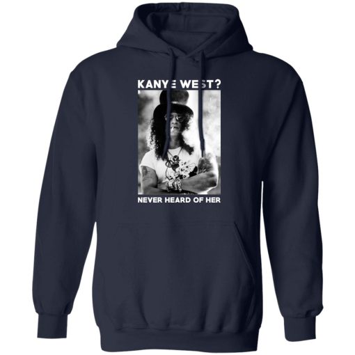 Guns N’ Roses Kanye West Never Heard Of Her – Guns N’ Roses T-Shirts - Image 11