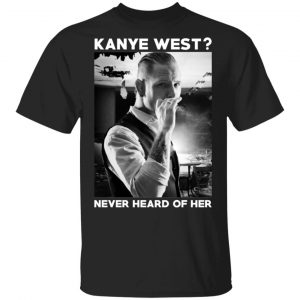 A Day to Remember Kanye West Never Heard Of Her – A Day to Remember T-Shirts Music