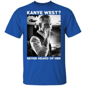 A Day to Remember Kanye West Never Heard Of Her – A Day to Remember T-Shirts 7