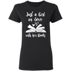 Just A Girl In Love With Her Books T-Shirts 17