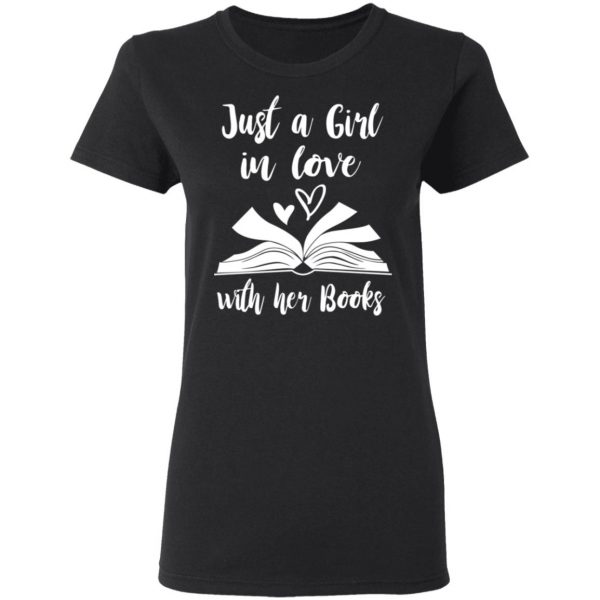 Just A Girl In Love With Her Books T-Shirts 5