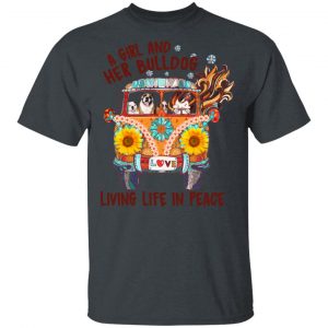 A Girl And Her Bulldog Living Life In Peace T-Shirts 14