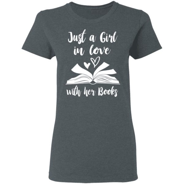 Just A Girl In Love With Her Books T-Shirts 6