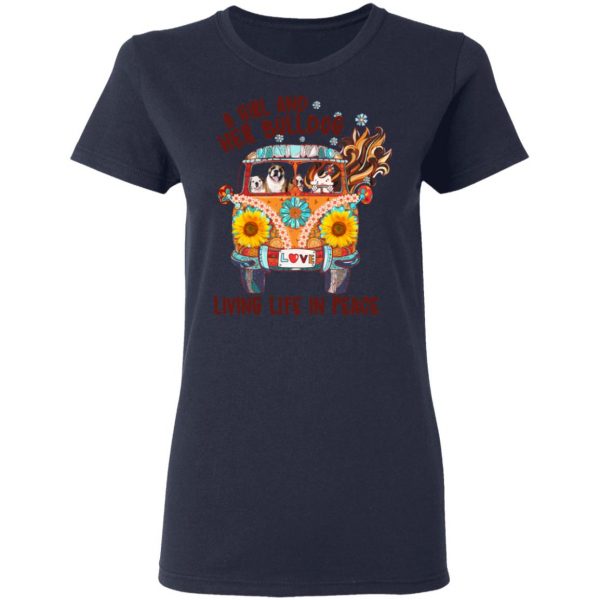 A Girl And Her Bulldog Living Life In Peace T-Shirts 7