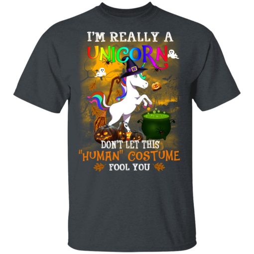 Unicorn I’m Really A Unicorn Don’t Let This Human Costume Fool You T-Shirts - Image 2