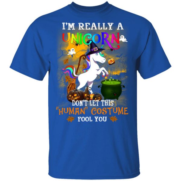 Unicorn I’m Really A Unicorn Don’t Let This Human Costume Fool You T-Shirts 4