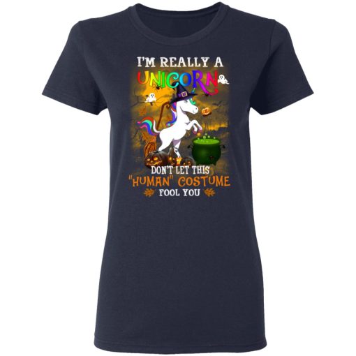 Unicorn I’m Really A Unicorn Don’t Let This Human Costume Fool You T-Shirts - Image 7