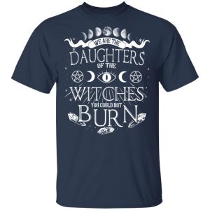 Tree Of Life We Are The Daughter Of The Witches You Could Not Burn Halloween T-Shirts 15