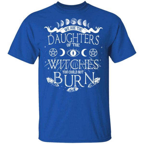 Tree Of Life We Are The Daughter Of The Witches You Could Not Burn Halloween T-Shirts 4