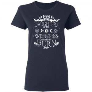 Tree Of Life We Are The Daughter Of The Witches You Could Not Burn Halloween T-Shirts 19