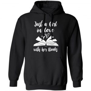 Just A Girl In Love With Her Books T-Shirts 22