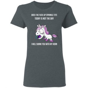 Unicorn Back To Fuck Up Sprinkle Tits Today Is Not The Day I Will Shank You With My Horn T-Shirts 18