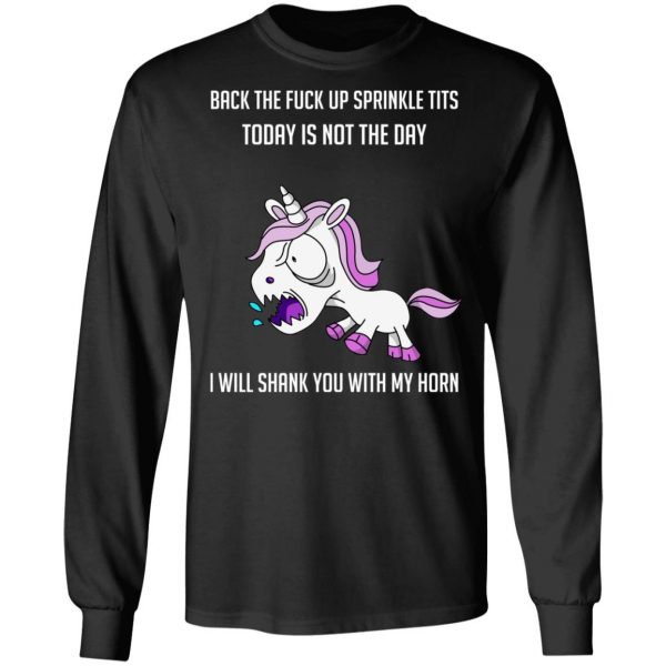 Unicorn Back To Fuck Up Sprinkle Tits Today Is Not The Day I Will Shank You With My Horn T-Shirts 9