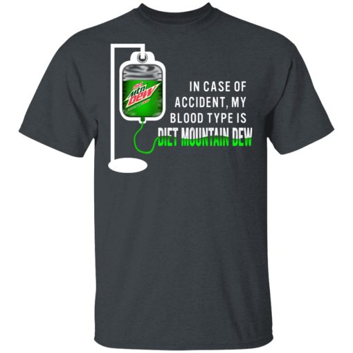 In Case Of Accident My Blood Type Is Diet Mountain Dew T-Shirts 2