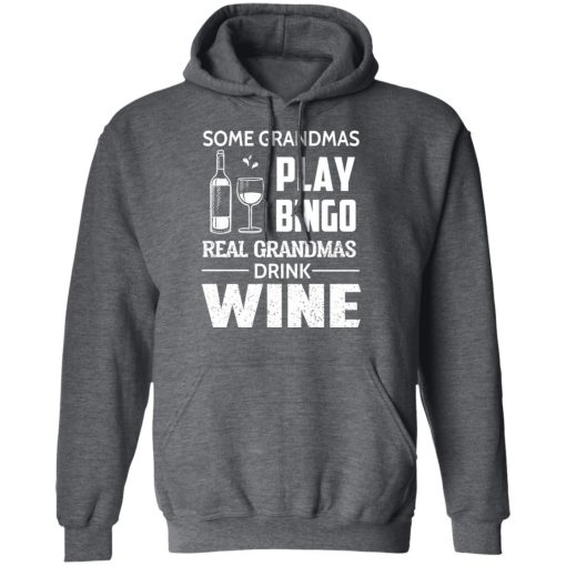 Some Grandmas Play Bingo Real Grandmas Drink Wine T-Shirts - Image 12