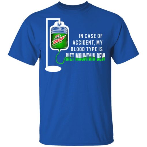 In Case Of Accident My Blood Type Is Diet Mountain Dew T-Shirts 4