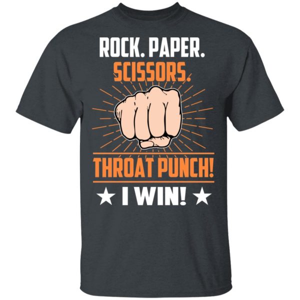 Rock Paper Scissors Throat Punch I Win T-Shirts 1