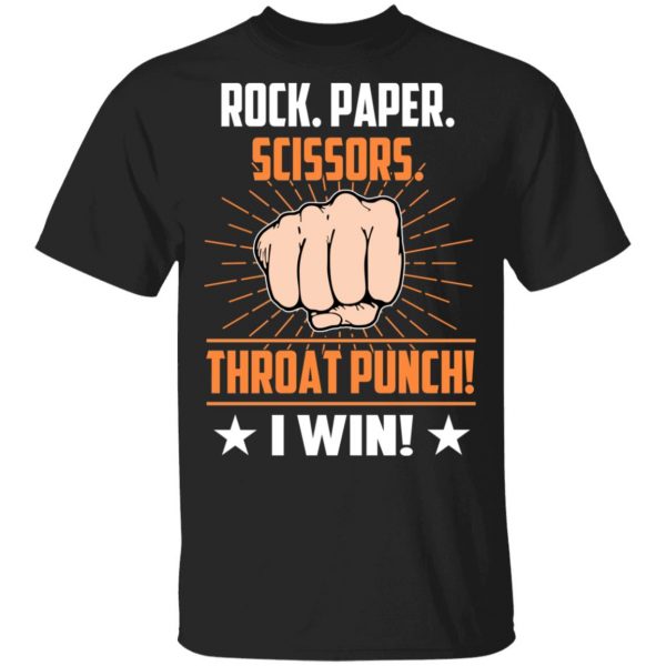 Rock Paper Scissors Throat Punch I Win T-Shirts 4