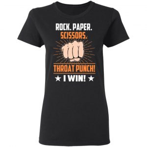 Rock Paper Scissors Throat Punch I Win T-Shirts 17
