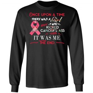 Once Upon A Time There Was A Girl Who Kicked Cancer’s Ass It Was Me T-Shirts 21
