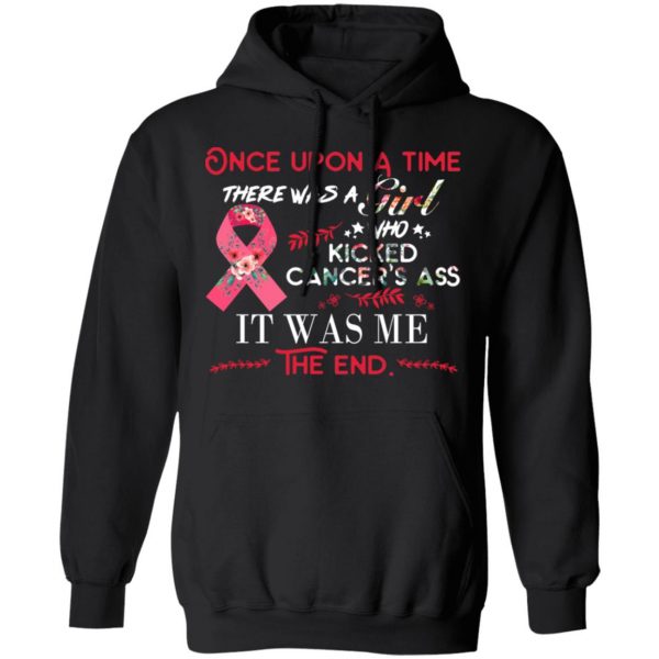 Once Upon A Time There Was A Girl Who Kicked Cancer’s Ass It Was Me T-Shirts 10