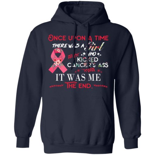 Once Upon A Time There Was A Girl Who Kicked Cancer’s Ass It Was Me T-Shirts - Image 11