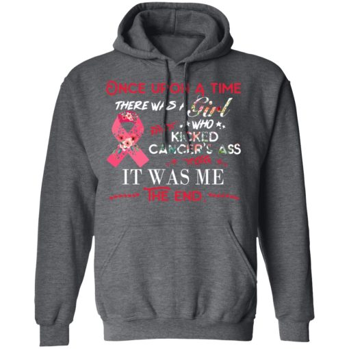 Once Upon A Time There Was A Girl Who Kicked Cancer’s Ass It Was Me T-Shirts - Image 12