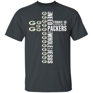 Jesus All I Need Is A Little Bit Of Green Bay Packers And A Whole Lot Of Jesus T-Shirts Sports 2