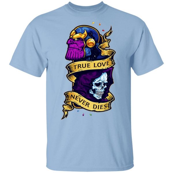 The Avengers Thanos True Love Never Dies T-Shirts 1
