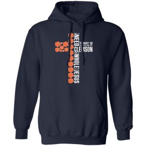 Jesus All I Need Is A Little Bit Of Clemson Tigers And A Whole Lot Of Jesus T-Shirts 23