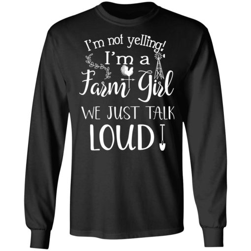 Farming I’m Not Yelling I’m A Farm Girl We Just Talk Loud T-Shirts 3