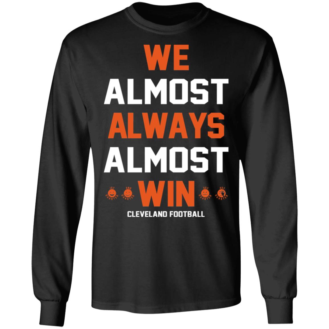 We Almost Always Almost Win Funny Cleveland Browns football  Essential T- Shirt for Sale by Mkyshop