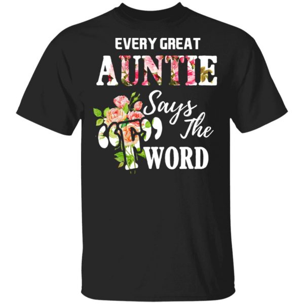 Every Great Auntie Says The F Word Funny Auntie T-Shirts 1