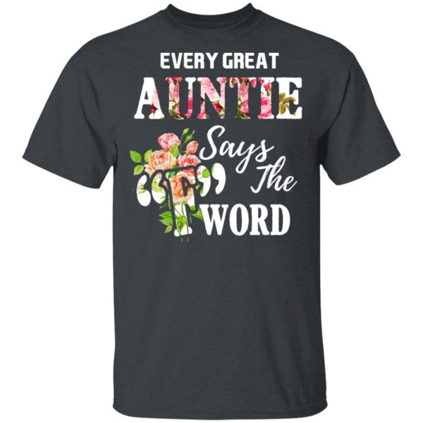 Every Great Auntie Says The F Word Funny Auntie T-Shirts 2
